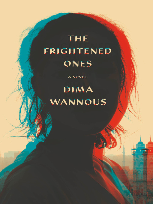 Title details for The Frightened Ones by Dima Wannous - Available